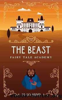 The Beast: A Beauty and the Beast Retelling (Fairy Tale Academy Book 2) by Jo Schneider