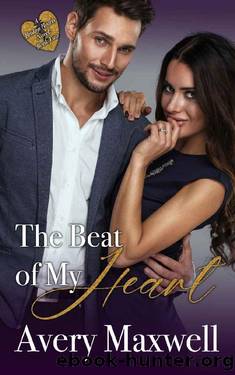 The Beat of My Heart: A Billionaire-Secret Baby-Second Chance Romance (A Broken Hearts Novel, Book 2) by Avery Maxwell