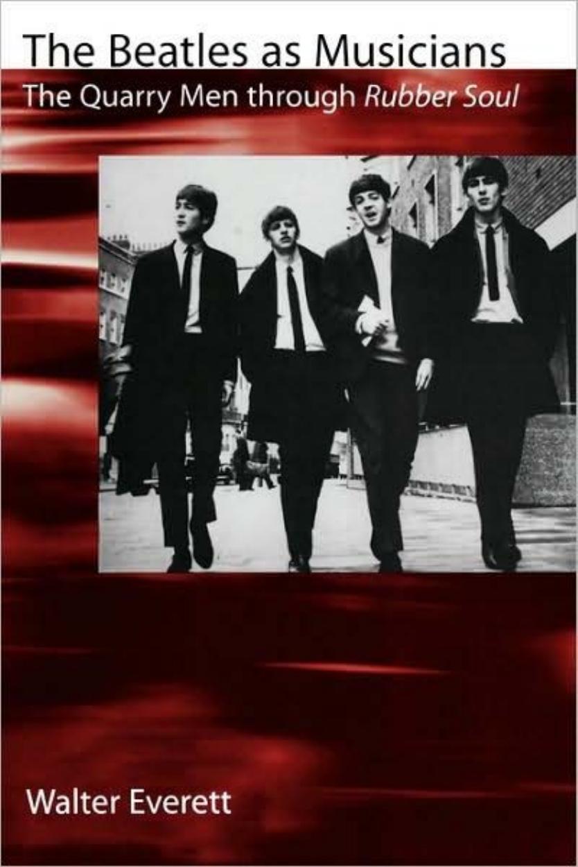 The Beatles As Musicians: The Quarry Men Through Rubber Soul by Walter Everett
