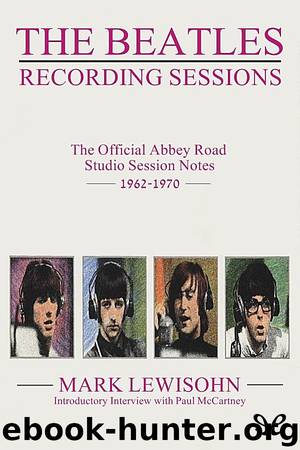 The Beatles Recording Sessions by Mark Lewisohn