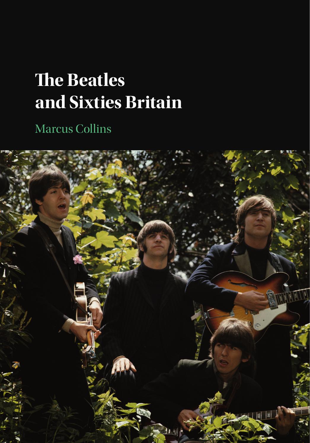 The Beatles and Sixties Britain by Marcus Collins