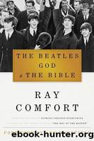 The Beatles, God and the Bible by Comfort Ray