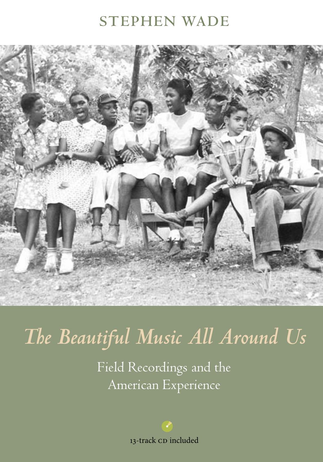 The Beautiful Music All Around Us: Field Recordings and the American Experience by Stephen Wade