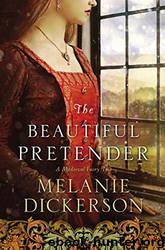 The Beautiful Pretender by Melanie Dickerson