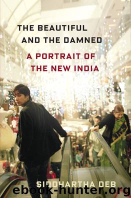 The Beautiful and the Damned by Siddhartha Deb