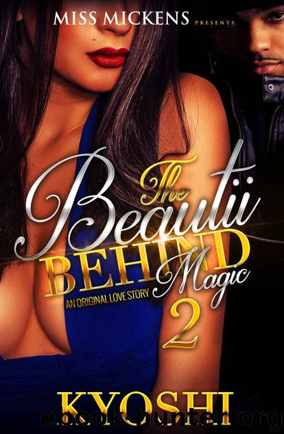 The Beautii Behind Magic 2: An Original Love Story by Kyoshi