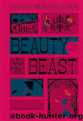 The Beauty and the Beast by Gabrielle-Suzanna Barbot de Villenueve