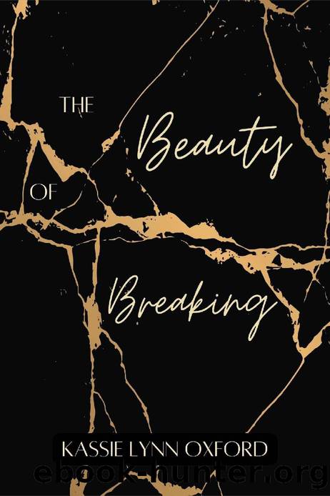The Beauty of Breaking: (Breaking Series Book 1) by Kassie Lynn Oxford
