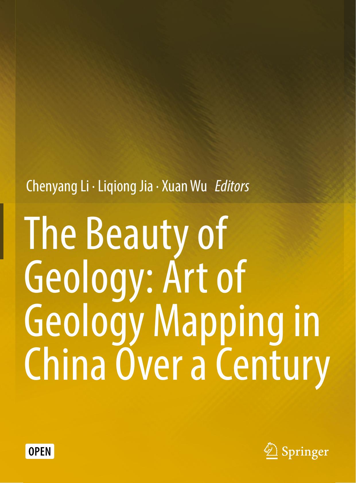 The Beauty of Geology: Art of Geology Mapping in China Over a Century by Chenyang Li Liqiong Jia Xuan Wu