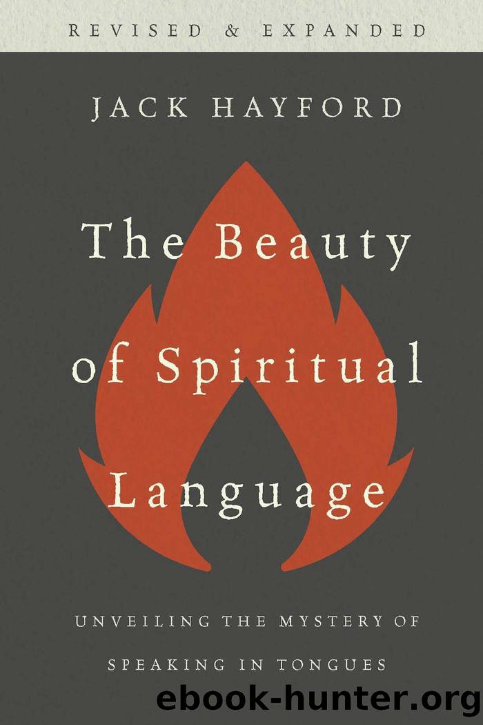The Beauty of Spiritual Language by Jack Hayford