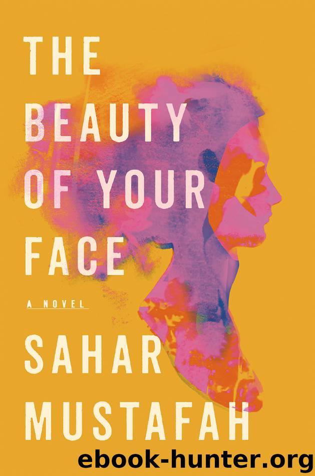 The Beauty of Your Face by Sahar Mustafah