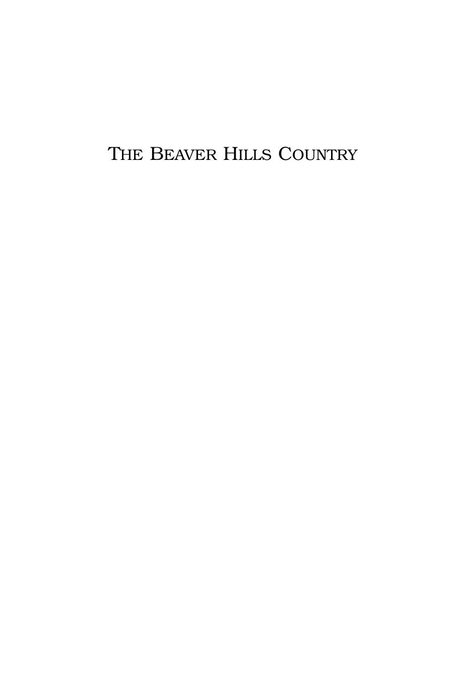 The Beaver Hills Country: A History of Land and Life (Au Press) by Graham A. Macdonald