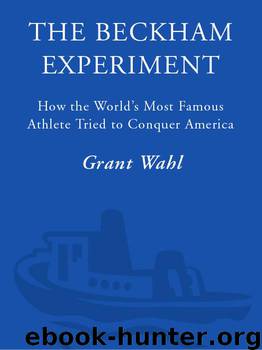 The Beckham Experiment by Grant Wahl