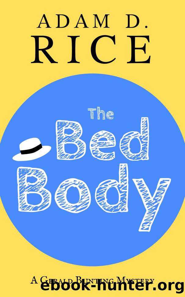 The Bed Body (Gerald Bunting Book 1) by Adam D. Rice
