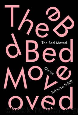 The Bed Moved by Rebecca Schiff