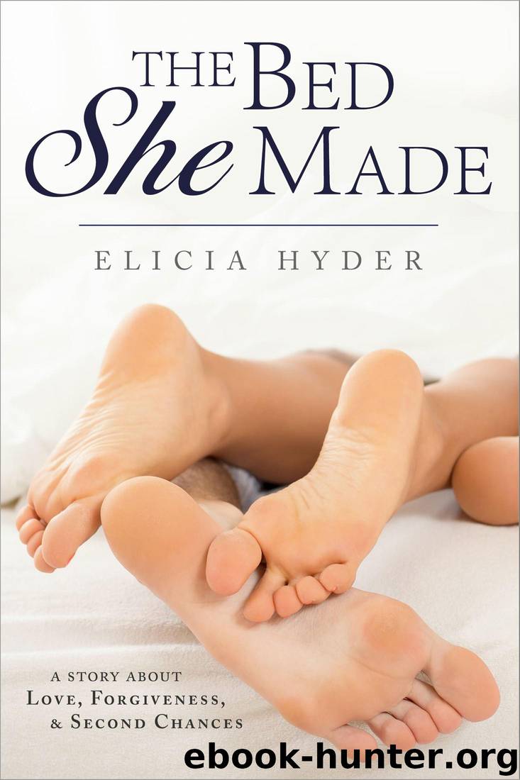 The Bed She Made: A Story of Love, Forgiveness, and Second Chances (A Journey Durant Novel) by Elicia Hyder