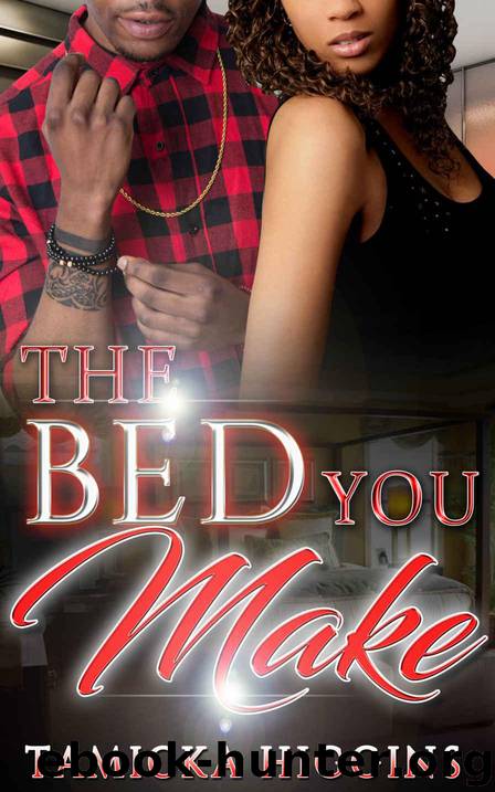 The Bed You Make: An Urban Hood Drama by Higgins Tamicka
