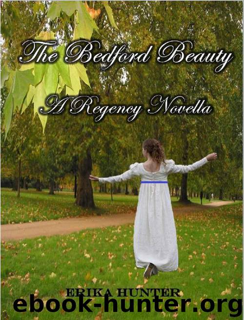 The Bedford Beauty (A Regency Novella) by Hunter Erika