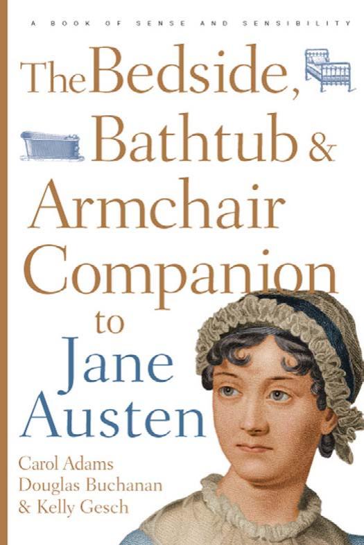 The Bedside, Bathtub & Armchair Companion to Jane Austen (Bedside, Bathtub & Armchair Companions) by Carol J. Adams Kelly Gesch Douglas Buchanan