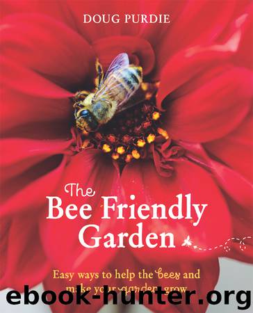 The Bee Friendly Garden by Doug Purdie