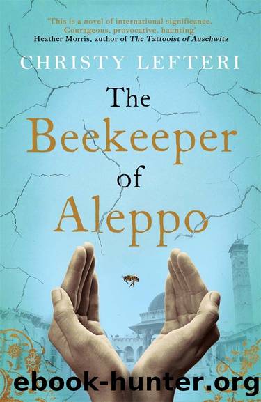 The Beekeeper of Aleppo_A Moving Testament to the Human Spirit by Christy Lefteri