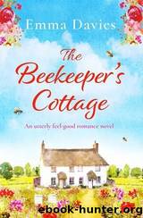 The Beekeeperâs Cottage by Emma Davies