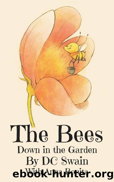 The Bees (Down in the Garden Book 1) by Swain DC