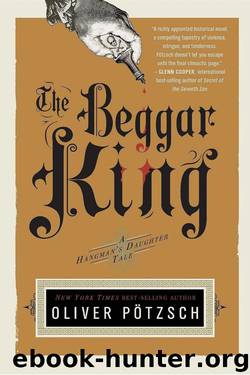 The Beggar King: A Hangman's Daughter Tale by Oliver Pötzsch