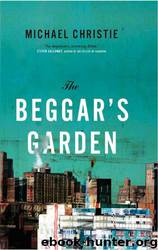 The Beggar's Garden by Michael Christie