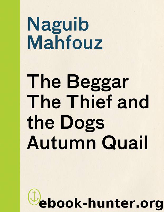 The Beggar, the Thief and the Dogs, Autumn Quail by Naguib Mahfouz