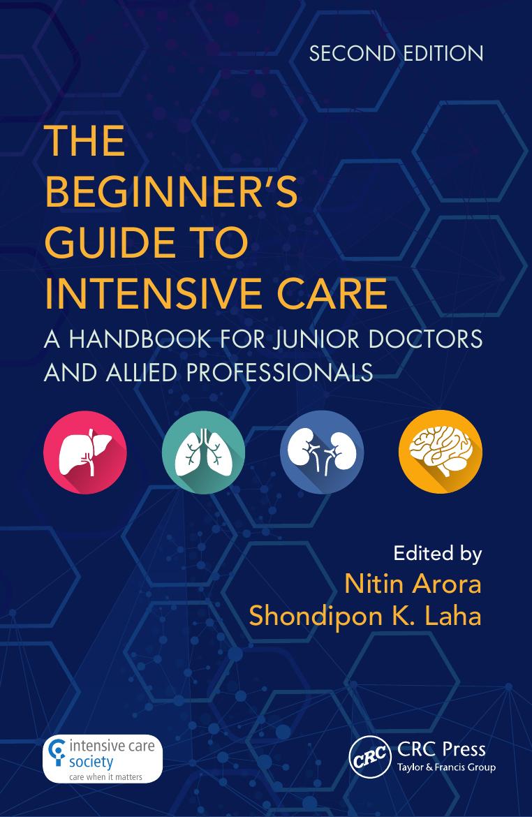 The Beginner's Guide to Intensive Care: A Handbook for Junior Doctors and Allied Professionals by Nitin Arora (editor) Shondipon K. Laha (editor)