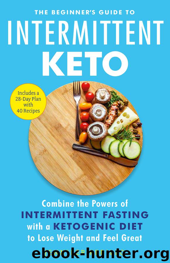 The Beginner's Guide to Intermittent Keto: Combine the Powers of Intermittent Fasting with a Ketogenic Diet by Jennifer Perillo