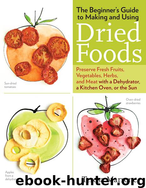 The Beginner's Guide to Making and Using Dried Foods by Teresa Marrone