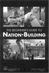 The Beginner's Guide to Nation-Building by Dobbins James & Crane Keith & Jones Seth G
