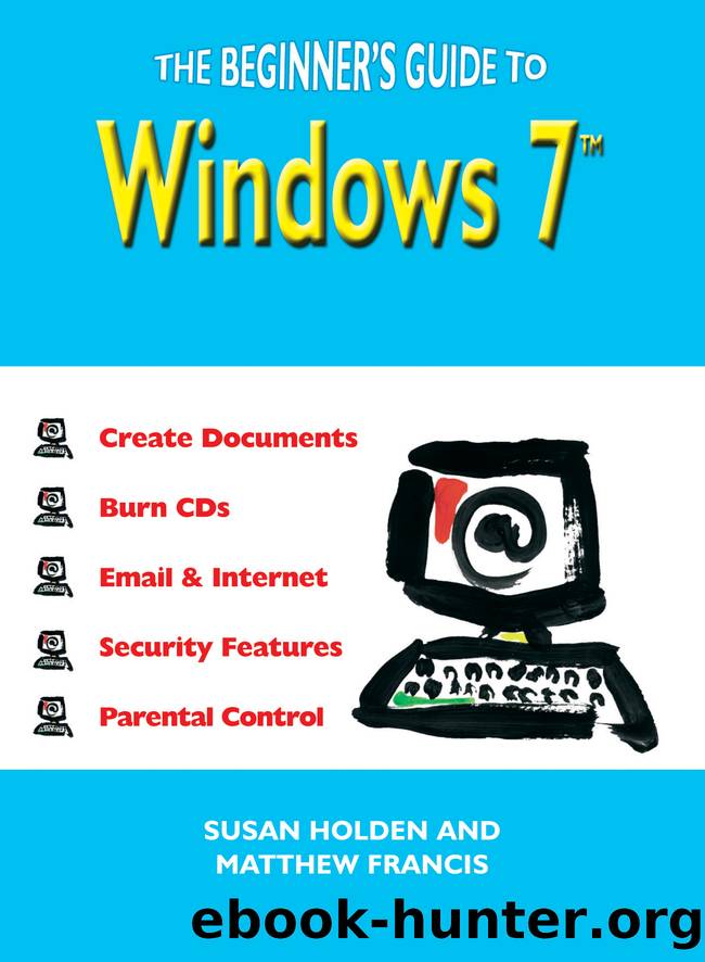 The Beginner's Guide to Windows 7 by Susan Holden