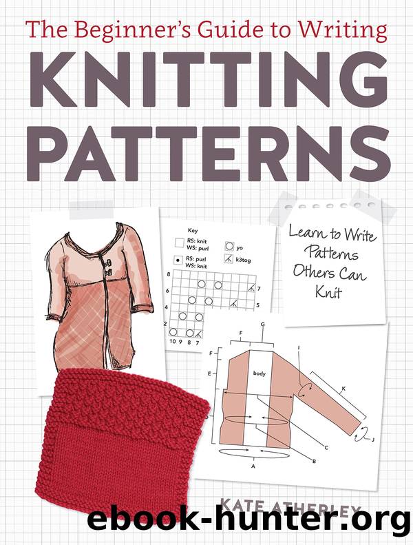 The Beginner's Guide to Writing Knitting Patterns by Kate Atherley