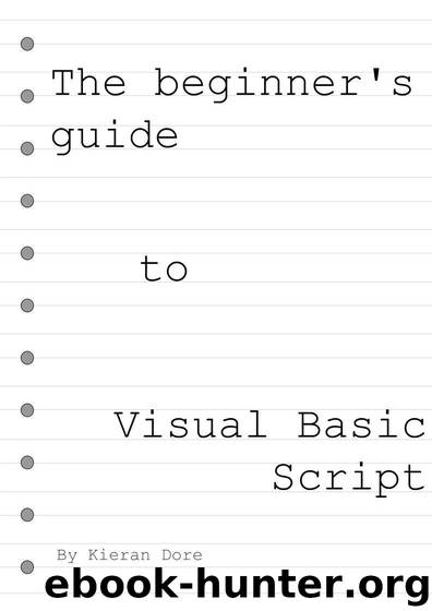 The Beginners Guide to Visual Basic Script: With Examples by Kieran Dore