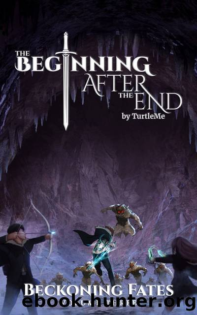 The Beginning After the End: Book 3: Beckoning Fates by TurtleMe