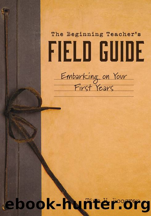 The Beginning Teacher's Field Guide by Tina H. Boogren