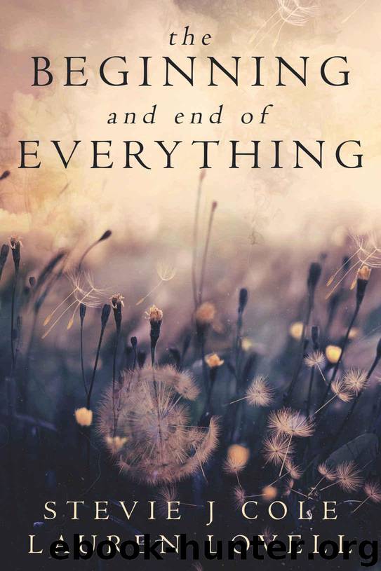 The Beginning and End of Everything by Cole Stevie J & Lovell Lauren