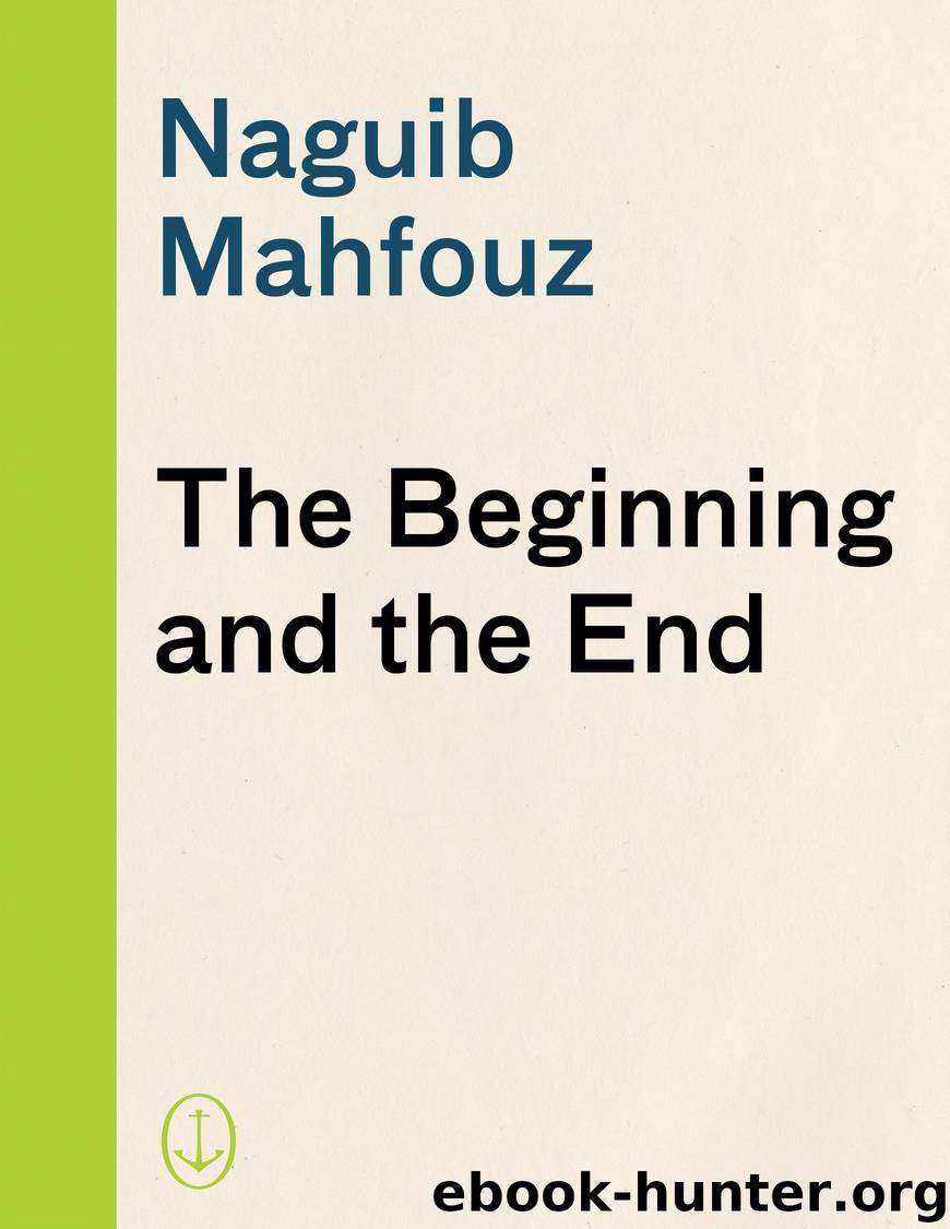The Beginning and the End by Naguib Mahfouz