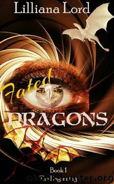 The Beginning: A Shapeshifter Paranormal Romance (Fated Dragons Book 1) by Lilliana Lord