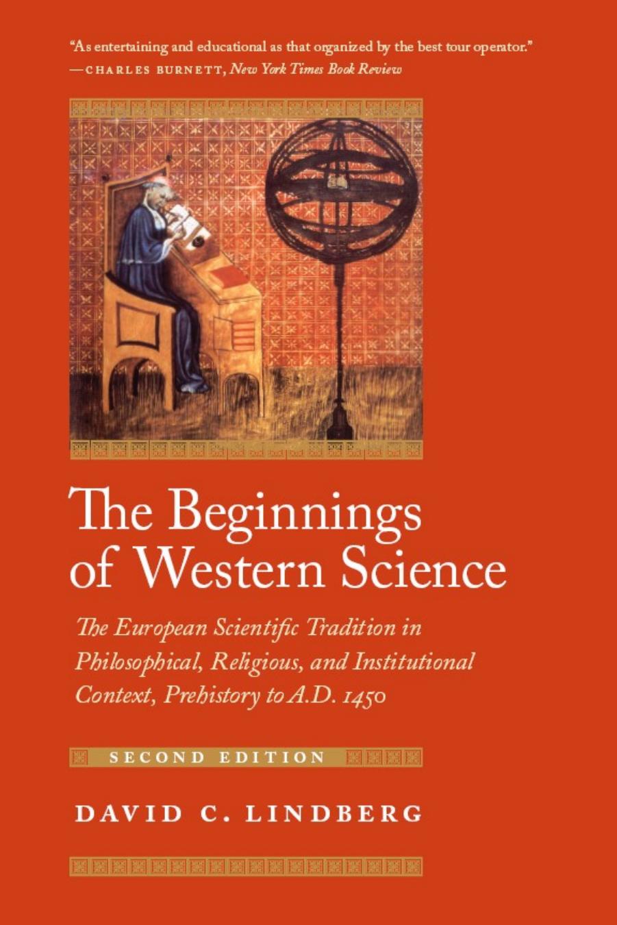 The Beginnings of Western Science: The European Scientific Tradition in Philosophical, Religious, and Institutional Context, Prehistory to A.D. 1450 by David C. Lindberg