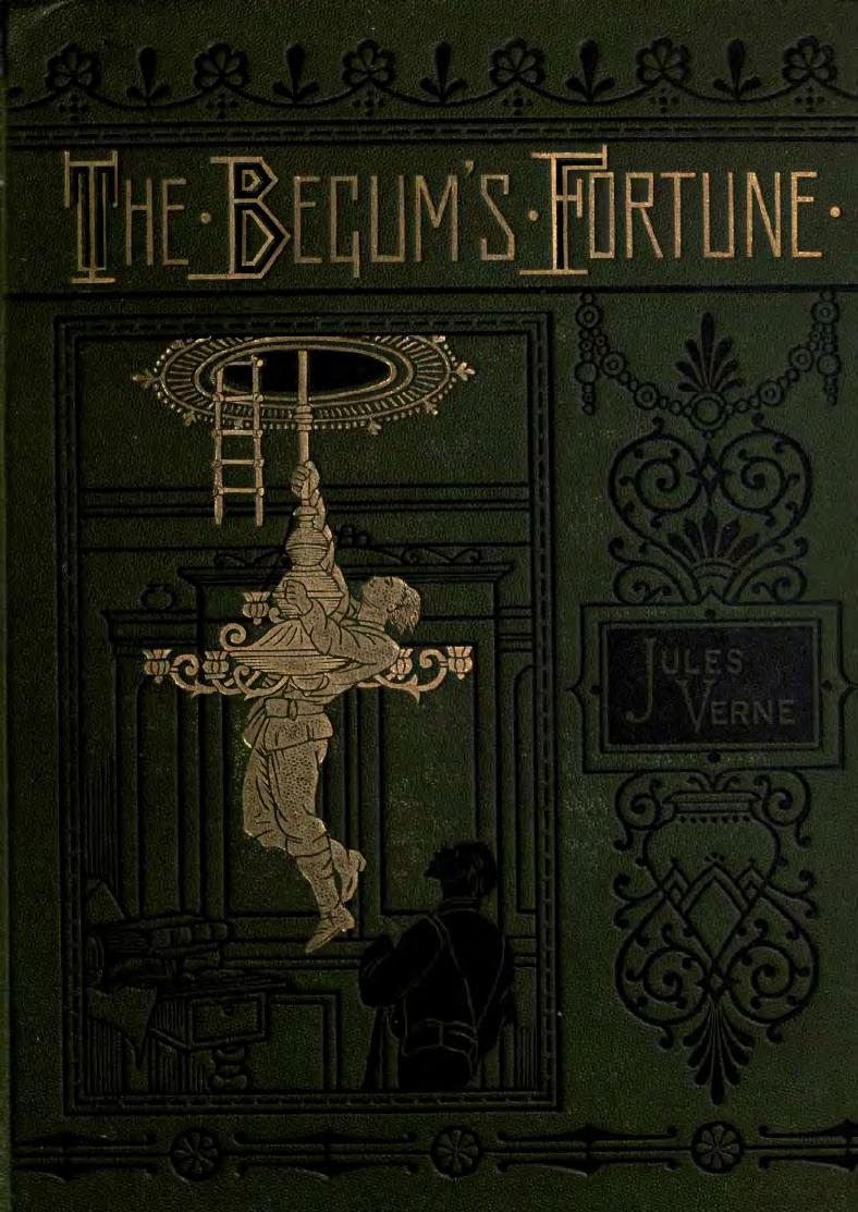 The Begum's Fortune by Jules Verne; translated by W.H.G. Kingston
