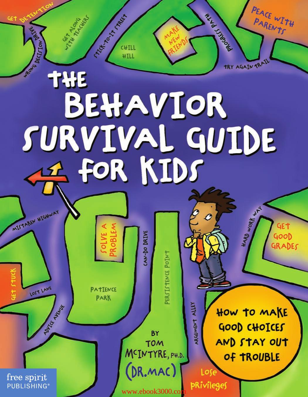 The Behavior Survival Guide for Kids: How to Make Good Choices and Stay Out of Trouble by Unknow
