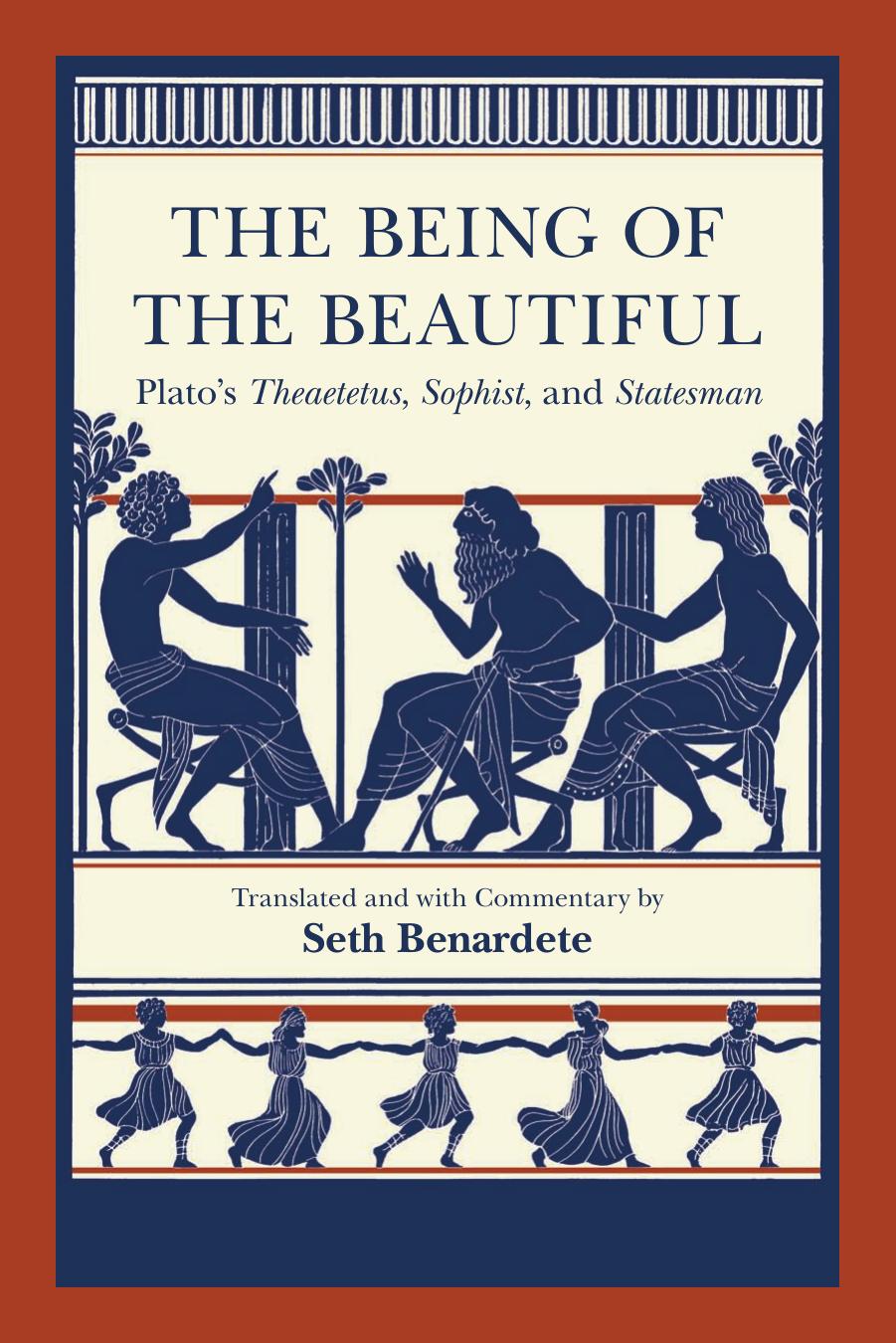 The Being of the Beautiful: Platoâs Theaetetus, Sophist, and Statesman by Plato