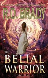 The Belial Warrior by R.D. Brady