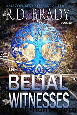 The Belial Witnesses (The Belial Rebirth Book 12) by R.D. Brady