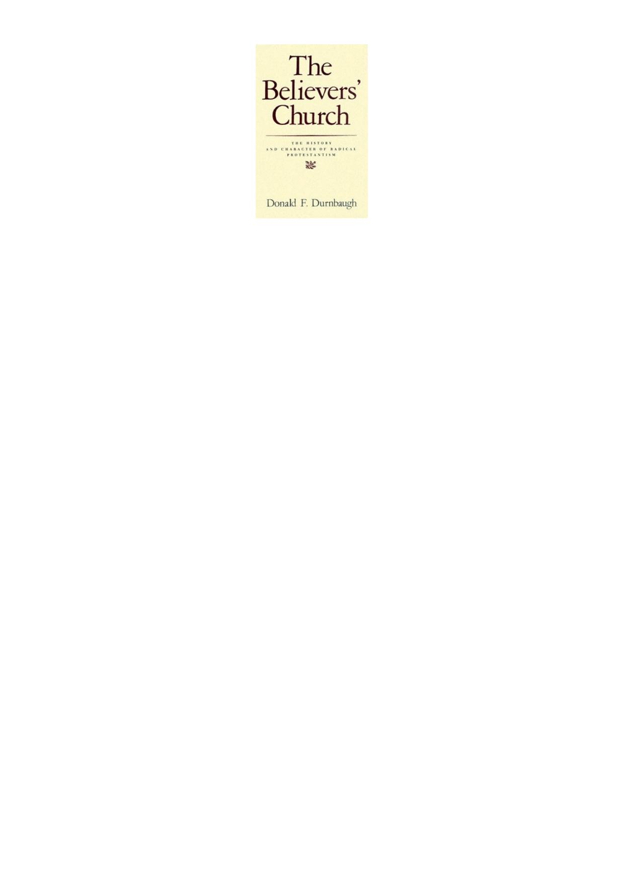 The Believerâs Church : the history and character of radical Protestantism by Donald F. Durnbaugh