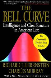 The Bell Curve: Intelligence and Class Structure in American Life by Richard J. Herrnstein